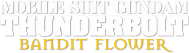 Mobile Suit Gundam Thunderbolt: Bandit Flower